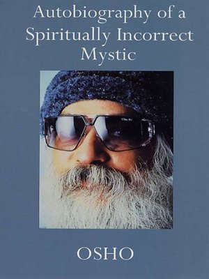 cover image of Autobiography of a Spiritually Incorrect Mystic